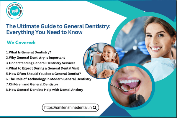 The Ultimate Guide to General Dentistry: Everything You Need to Know